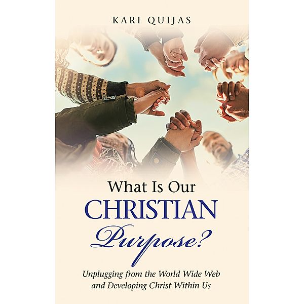 What Is Our Christian Purpose?, Kari Quijas