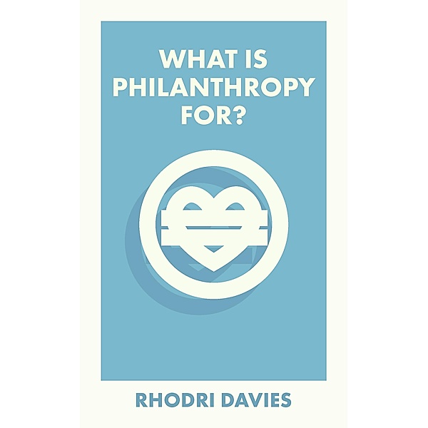 What Is Philanthropy For?, Rhodri Davies
