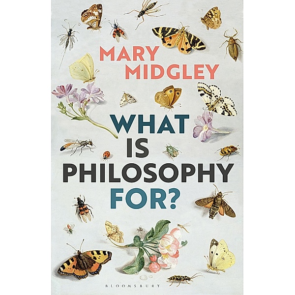 What Is Philosophy for?, Mary Midgley
