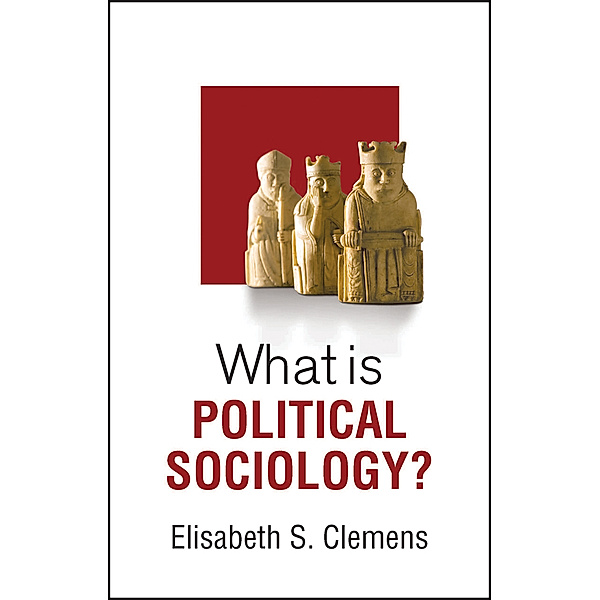 What is Political Sociology?, Elisabeth S. Clemens