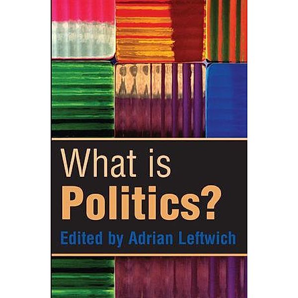 What is Politics?, Adrian Leftwich