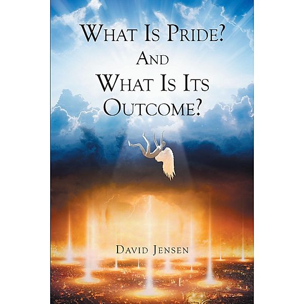 What Is Pride? And What Is Its Outcome?, David Jensen