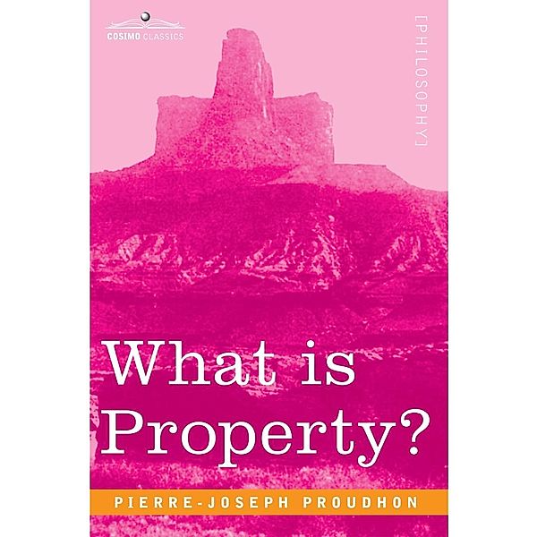 What is Property?, Pierre-Joseph Proudhon