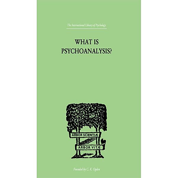 What Is Psychoanalysis?, Isador H Coriat