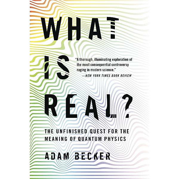 What Is Real?, Adam Becker