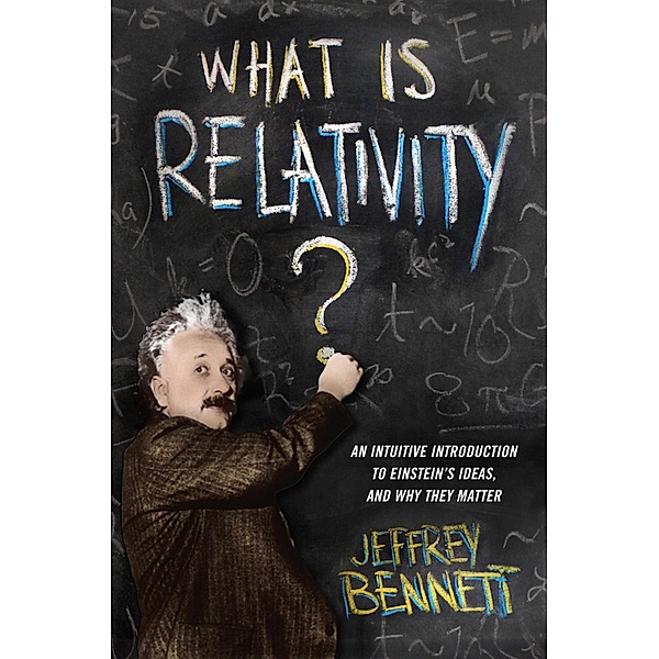 What Is Relativity?, Jeffrey Bennett