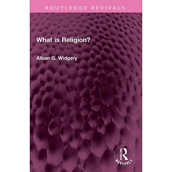 What is Religion?, Alban G. Widgery