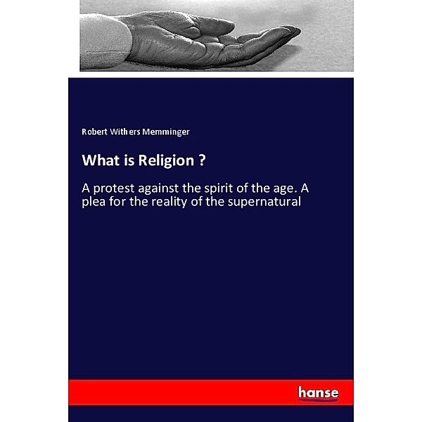 What is Religion ?, Robert Withers Memminger