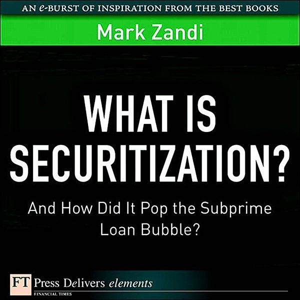 What Is Securitization? / FT Press Delivers Elements, Zandi Mark