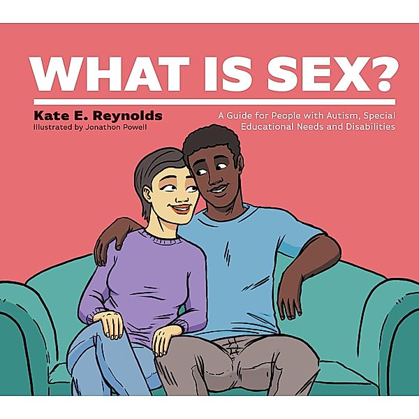 What Is Sex? / Healthy Loving, Healthy Living, Kate E. Reynolds
