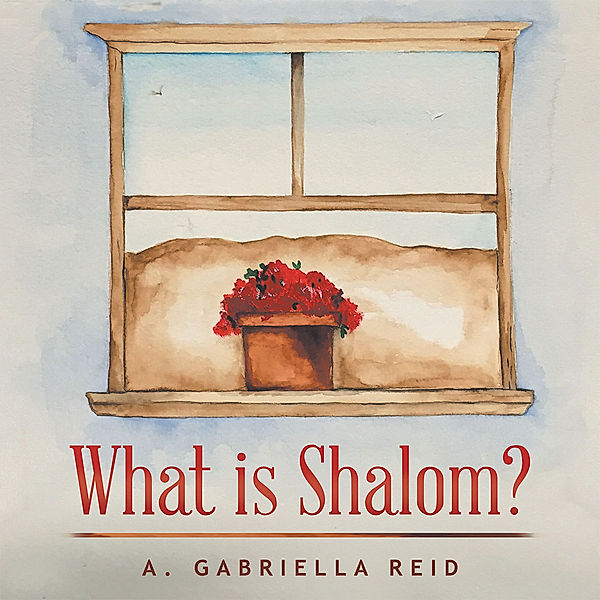What Is Shalom?, A. Gabriella Reid