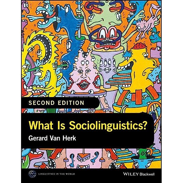 What Is Sociolinguistics? / LAWZ - Linguistics in the World, Gerard van Herk