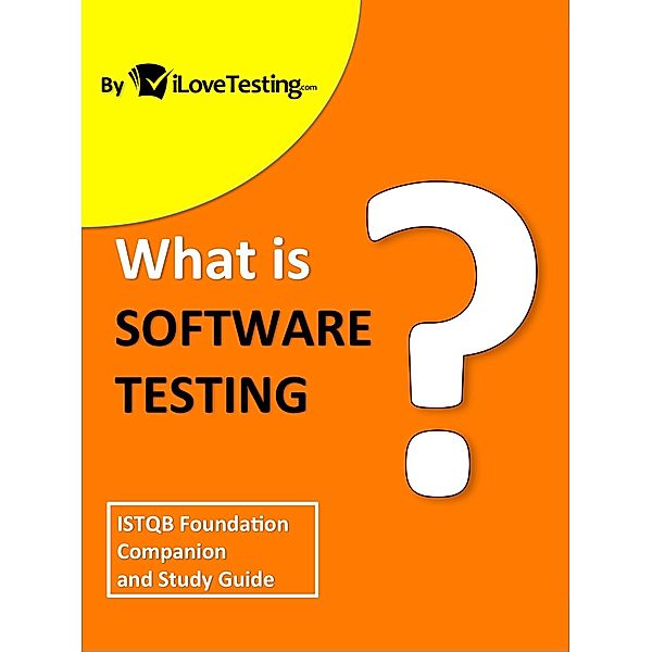 What is Software Testing?, Daniel Chelliah, David Ross