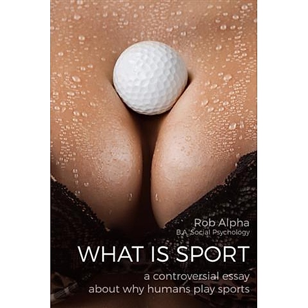 What Is Sport, Rob Alpha