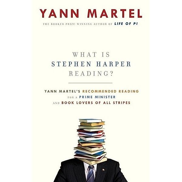 What Is Stephen Harper Reading?, Yann Martel