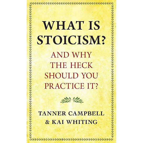 What Is Stoicism?, Tanner Campbell, Kai Whiting
