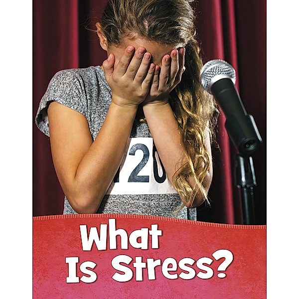 What Is Stress?, Mari Schuh