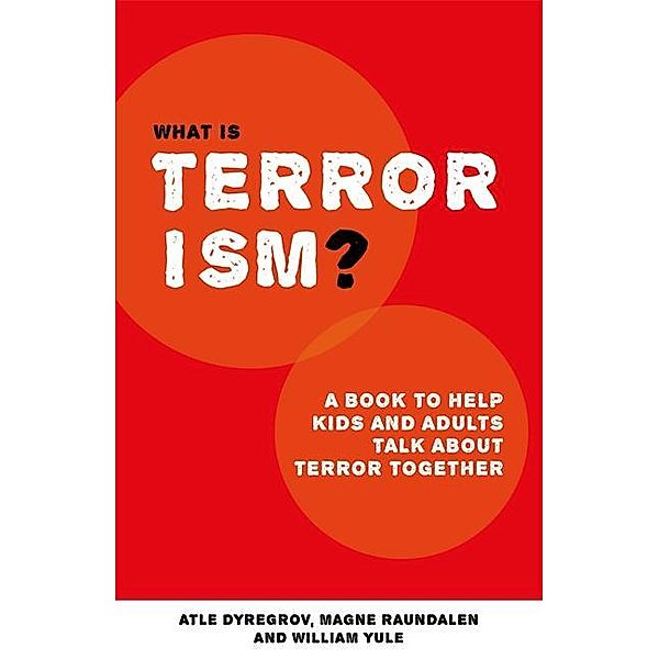 What is Terrorism?, Atle Dyregrov, William Yule, Magne Raundalen
