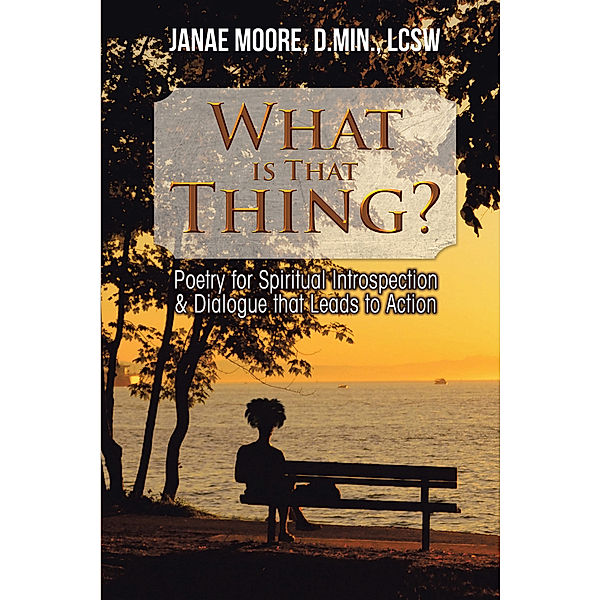 What Is That Thing?, Janae Moore D.Min. LCSW