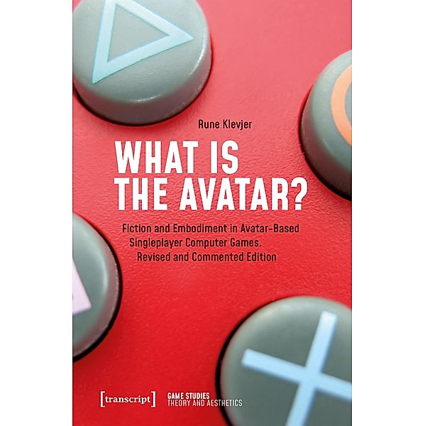What is the Avatar? / Game Studies Bd.3, Rune Klevjer