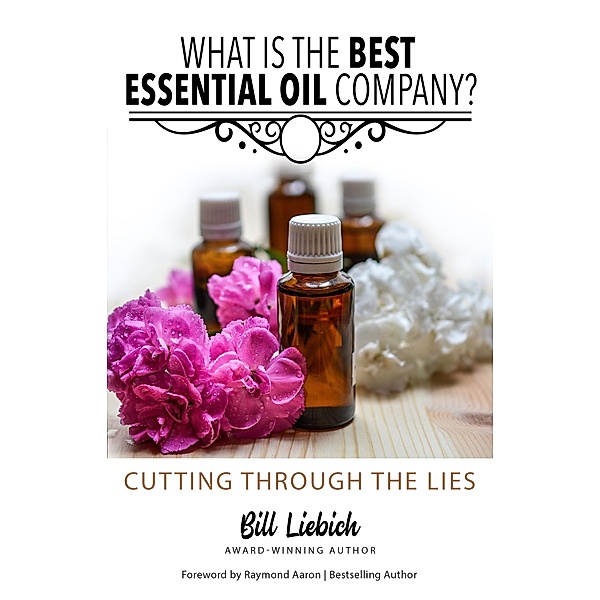 What Is the Best Essential Oil Company?, Bill Liebich