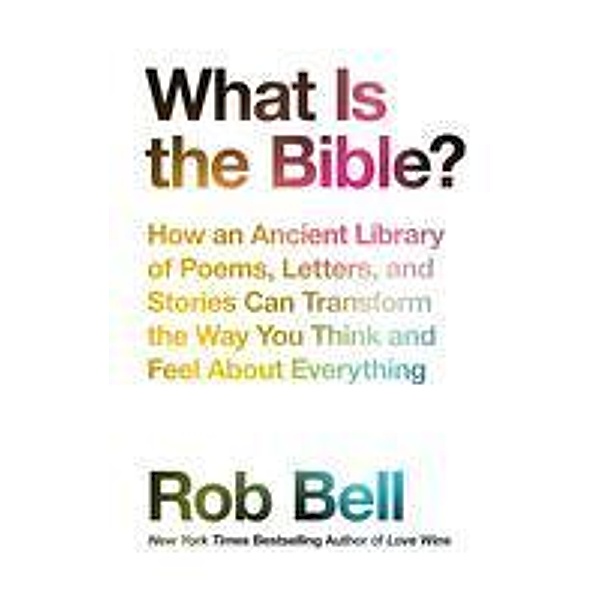 What is the Bible?, Rob Bell