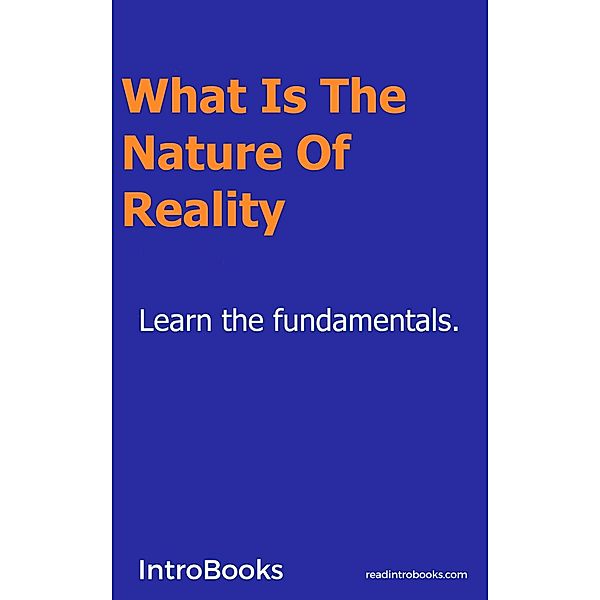 What is the Nature of Reality?, Introbooks