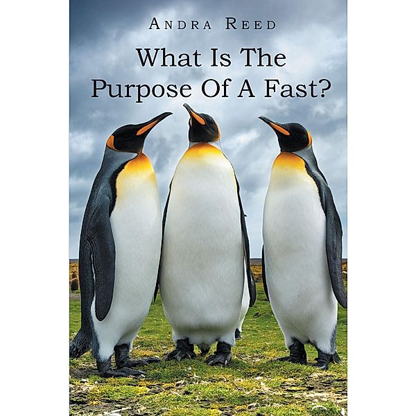 What Is The Purpose Of A Fast?, Andra Reed