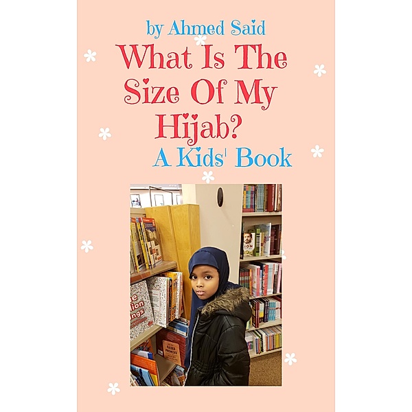 What Is The Size Of My Hijab?, Ahmed Said