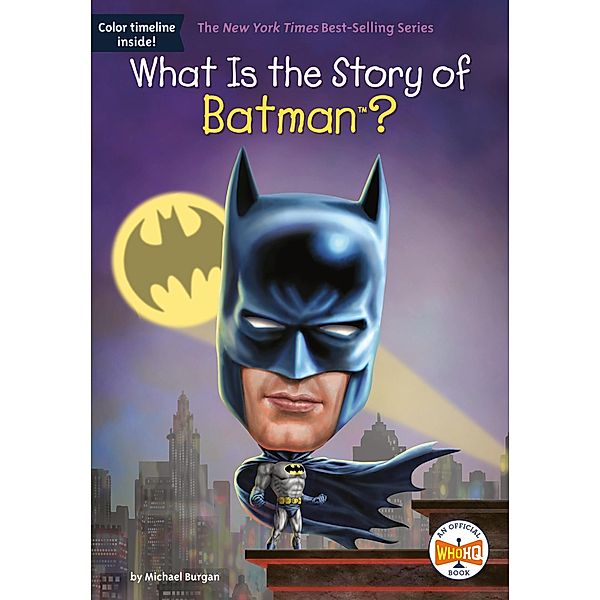 What Is the Story of Batman? / What Is the Story Of?, Michael Burgan, Who HQ, Jake Murray