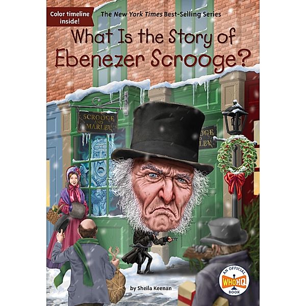 What Is the Story of Ebenezer Scrooge? / What Is the Story Of?, Sheila Keenan, Who HQ