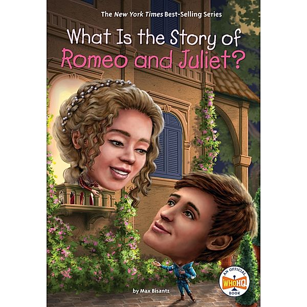 What Is the Story of Romeo and Juliet? / What Is the Story Of?, Max Bisantz, Who HQ