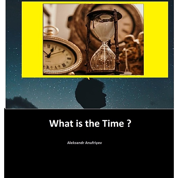 What is the Time ?, Aleksandr Anufriyev
