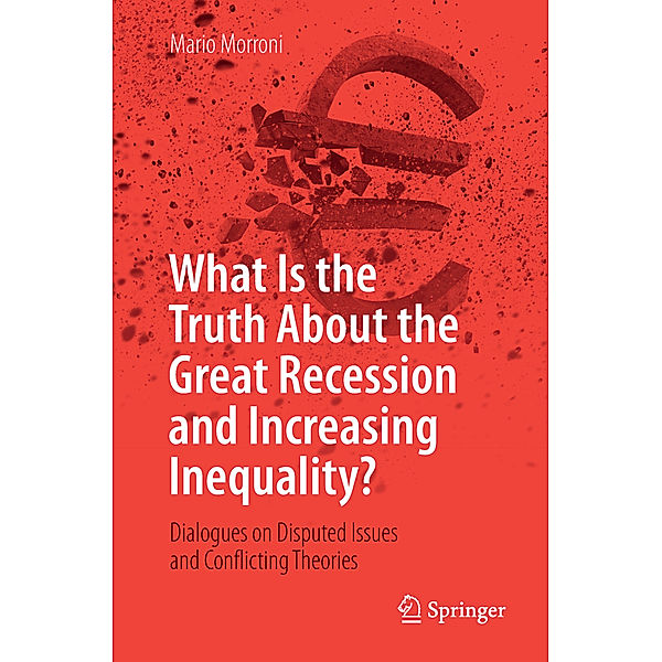 What Is the Truth About the Great Recession and Increasing Inequality?, Mario Morroni
