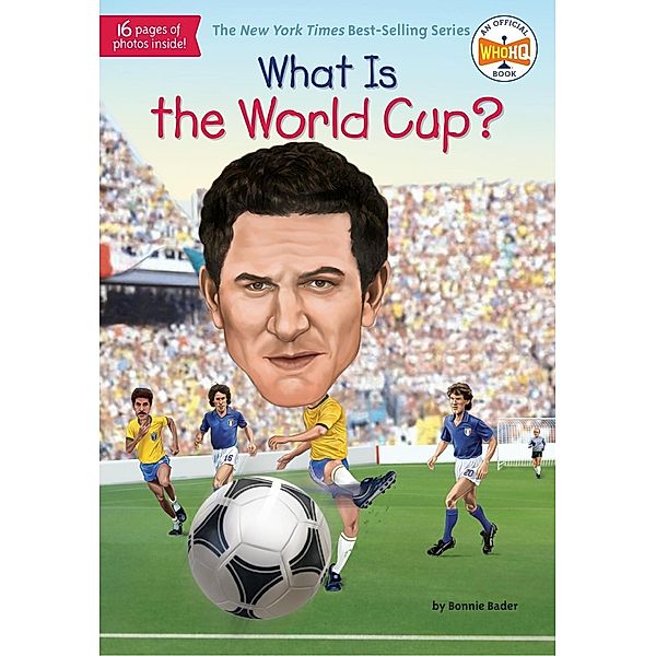 What Is the World Cup? / What Was?, Bonnie Bader, Who HQ