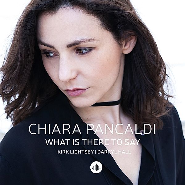 What Is There To Say, Chiara Pancaldi