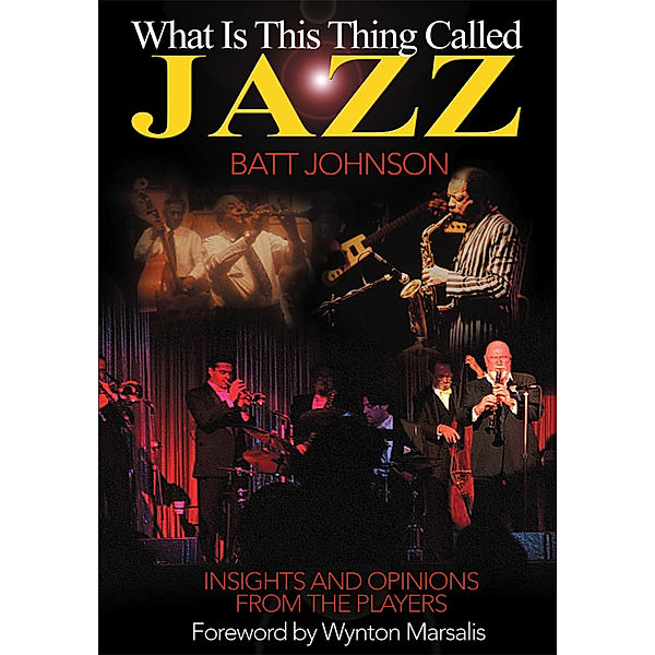 What Is This Thing Called Jazz?, Batt Johnson