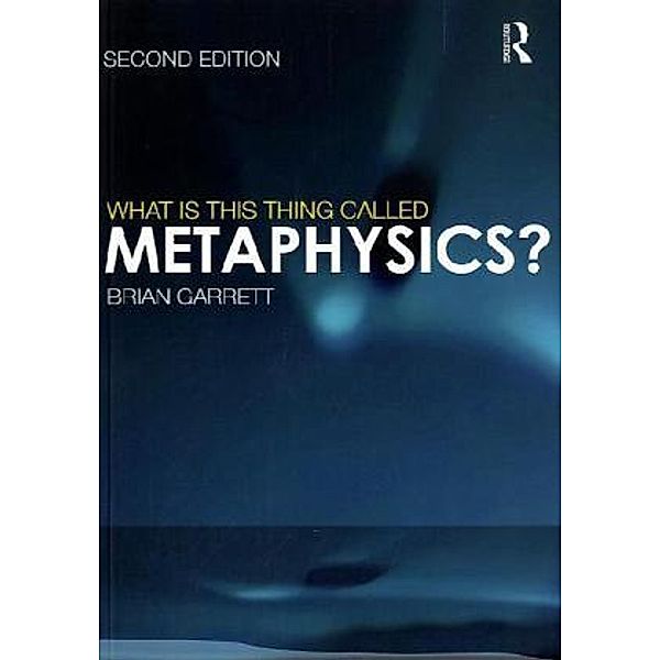 What is this thing called Metaphysics?, Brian Garrett