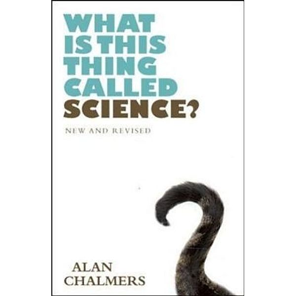 What is this thing called Science?, Alan F. Chalmers