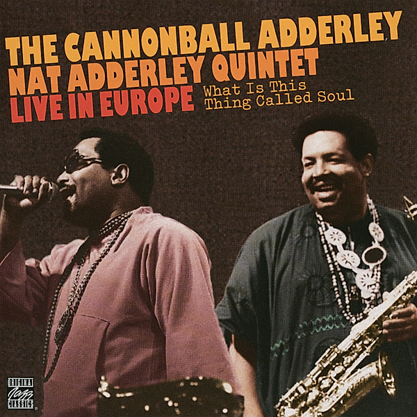 What Is This Thing Called Soul?, Cannonball Adderley, Nat Adderley