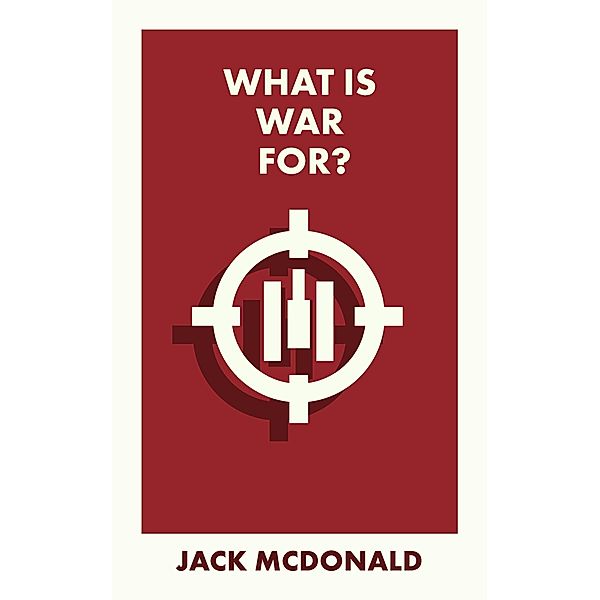 What Is War For?, Jack McDonald