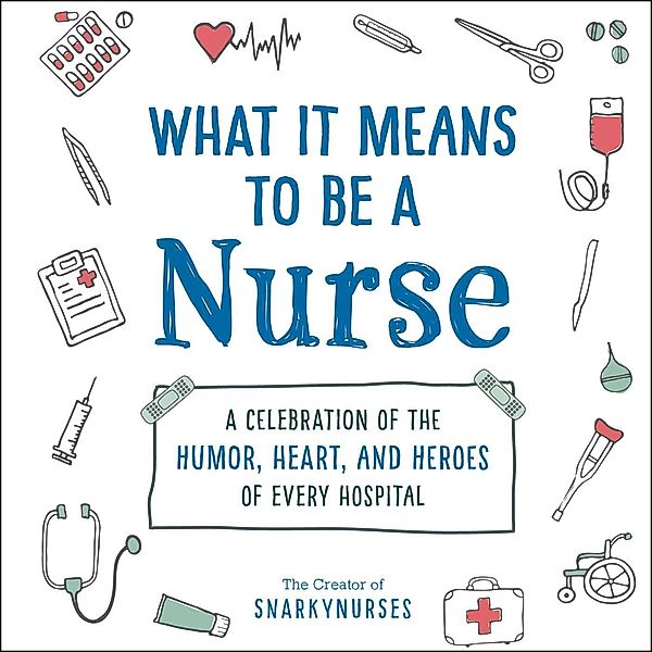 What It Means to Be a Nurse, Snarkynurses