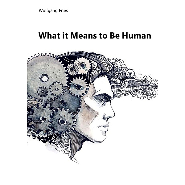What it Means to Be Human, Wolfgang Fries