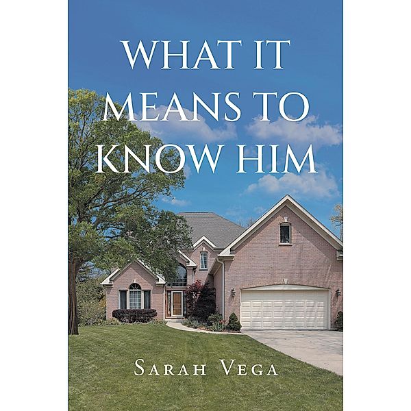 What It Means to Know Him, Sarah Vega