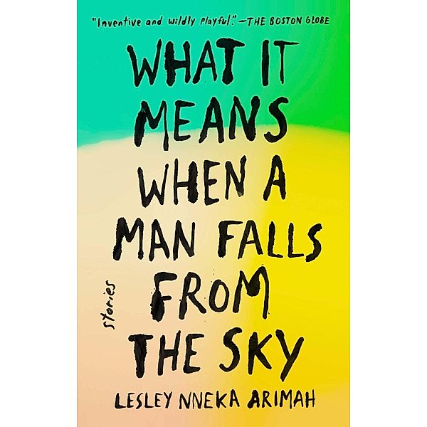 What It Means When a Man Falls from the Sky, Lesley Nneka Arimah