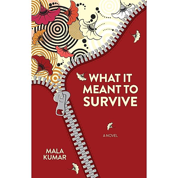 What It Meant to Survive, Mala Kumar