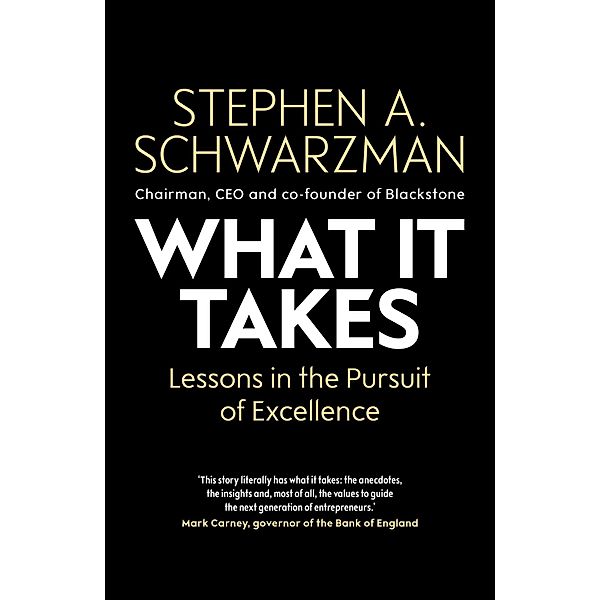 What It Takes, Stephen A. Schwarzman