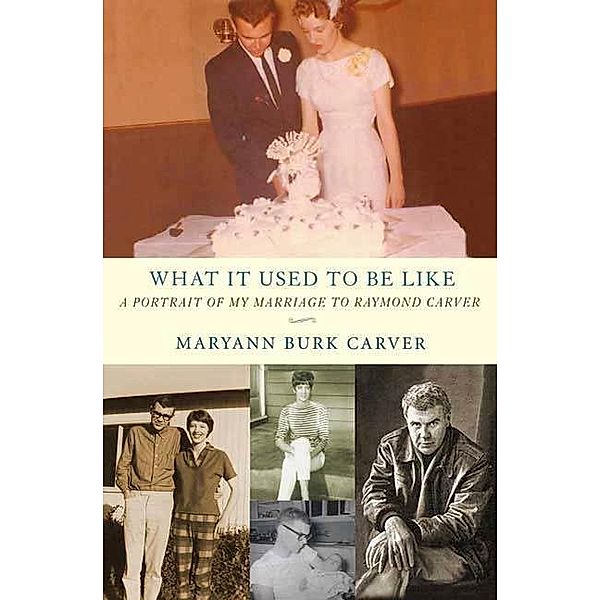 What It Used to Be Like, Maryann Burk Carver