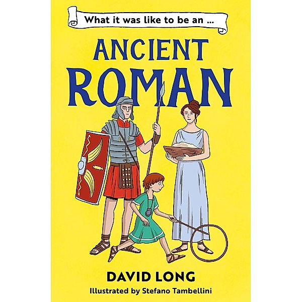 What It Was Like to be an Ancient Roman / What It Was Like to be ... Bd.2, David Long