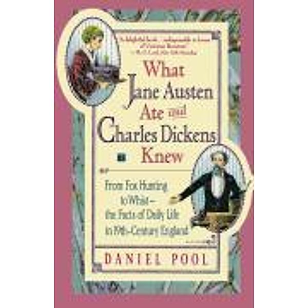 What Jane Austen Ate and Charles Dickens Knew, Daniel Pool